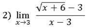 limlimits _xto 3 (sqrt(x+6)-3)/x-3 