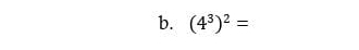 (4^3)^2=