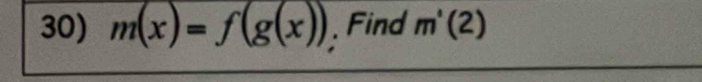 m(x)=f(g(x)). Find m'(2)