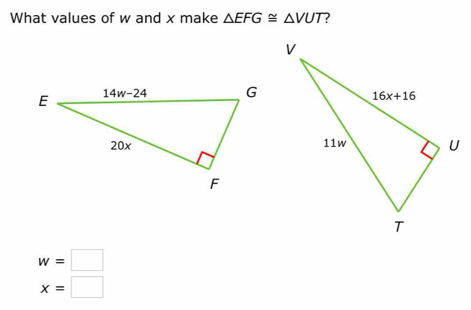 What values of w and x make △ EFG≌ △ VUT ?
w=□
x=□