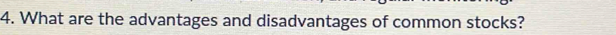What are the advantages and disadvantages of common stocks?
