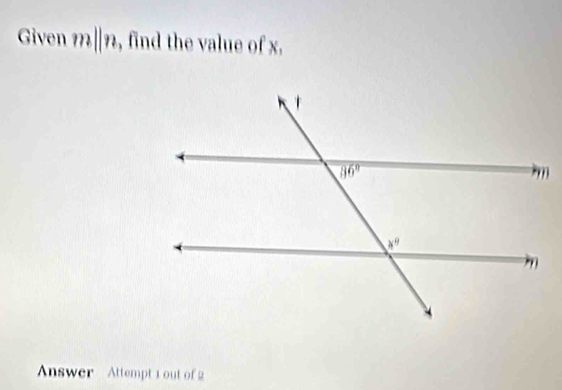 Given m||n , find the value of x,
Answer  Attempt 1 out of 2