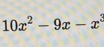 10x^2-9x-x^3