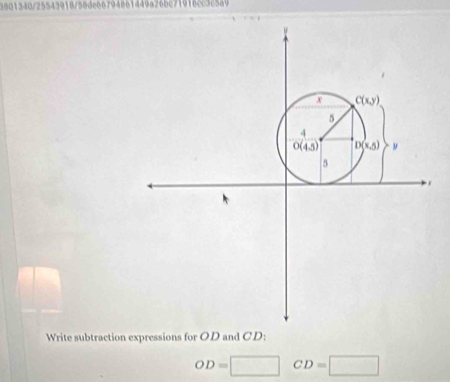 3801340/25543918/58de66794861449a26bc71916cc3c5a9
Write subtraction expressions for OD and CD:
OD= □ CD=□