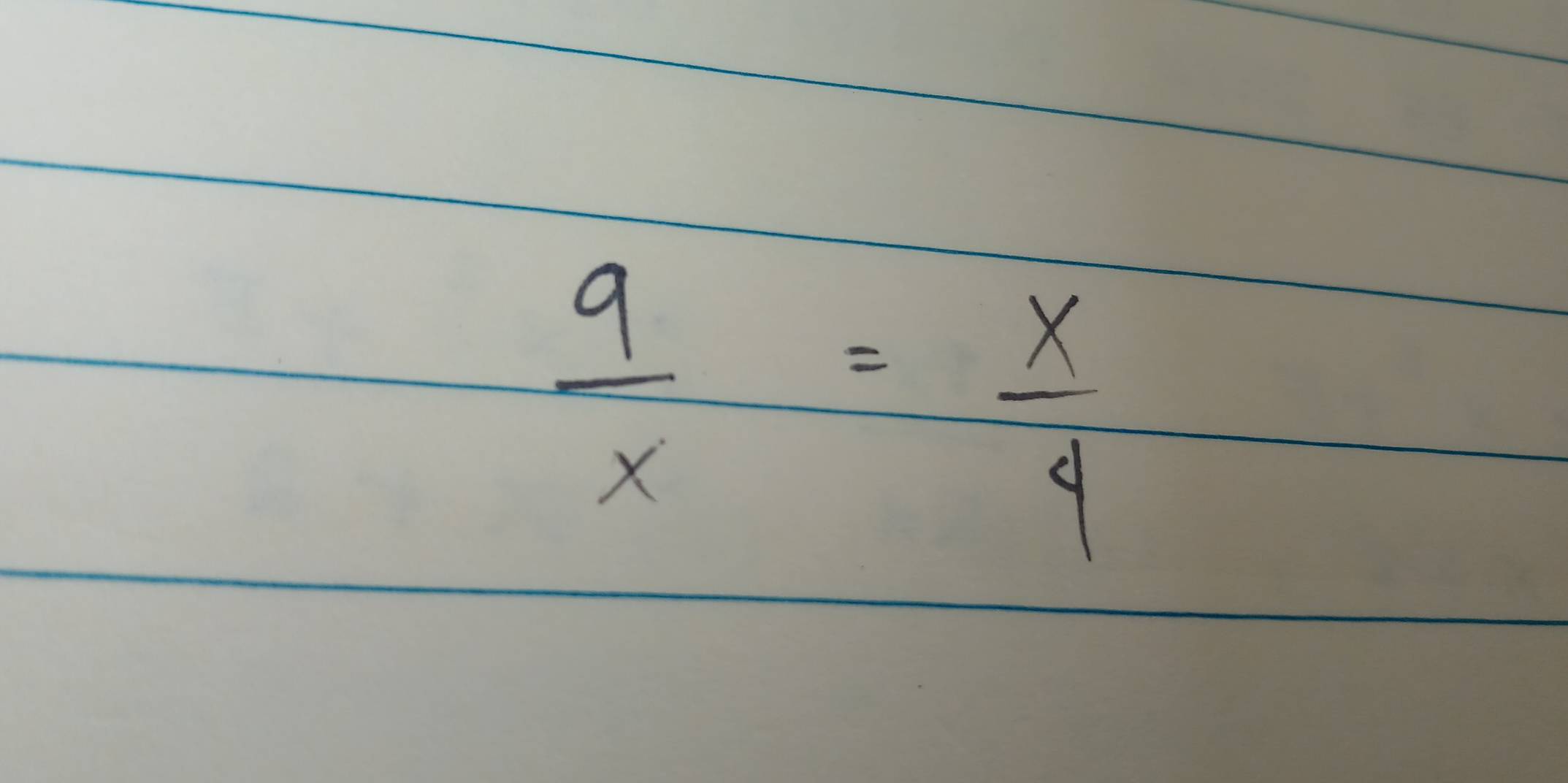  9/x = x/4 