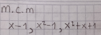 x-1, x^2-1, x^2+x+1