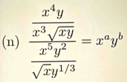 frac  x^4y/x^3y^2  x^5y^2/sqrt(xy^(1/3)) =x^ay^b