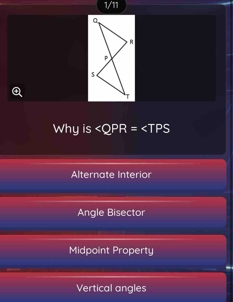 1/11

Why is
Alternate Interior
Angle Bisector
Midpoint Property
Vertical angles