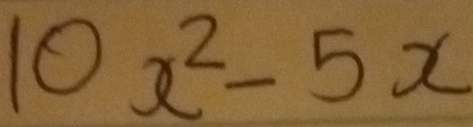 10x^2-5x