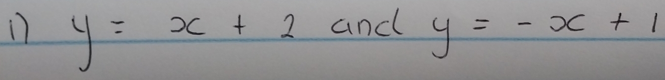 y=x+2andy=-x+1
