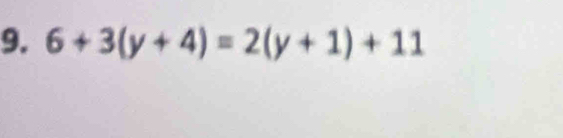 6+3(y+4)=2(y+1)+11