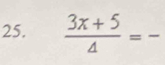  (3x+5)/4 =- _