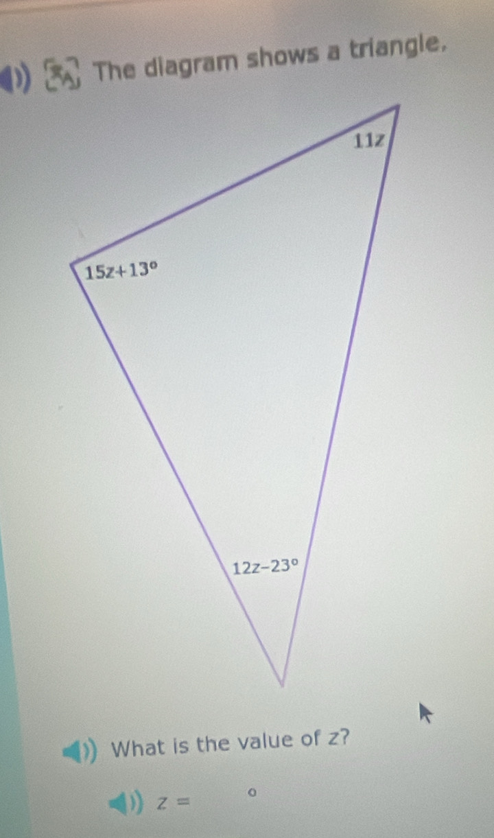 The diagram shows a triangle.
What is the value of z?
z=