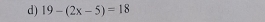 19-(2x-5)=18