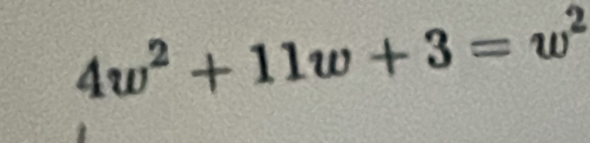 4w^2+11w+3=w^2