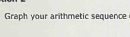 Graph your arithmetic sequence