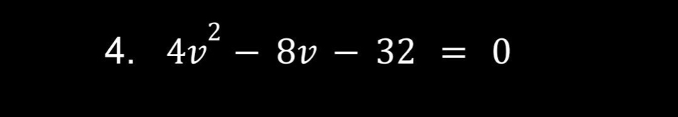 4v^2-8v-32=0