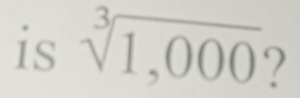 is sqrt[3](1,000) 2