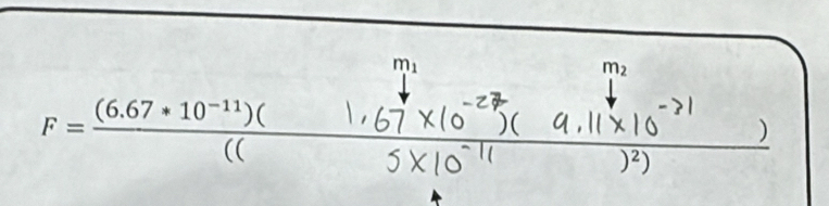 m_1
F= ((6.67*10^(-11))()/(( 