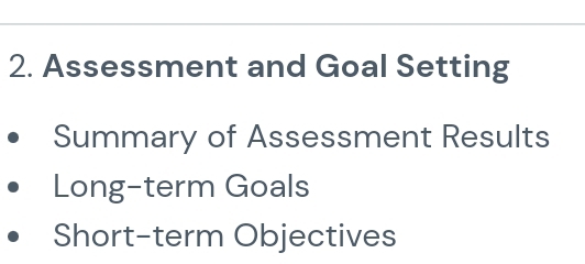 Assessment and Goal Setting 
Summary of Assessment Results 
Long-term Goals 
Short-term Objectives