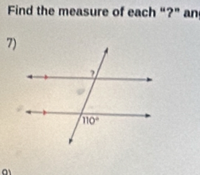 Find the measure of each “?” an
7)
01