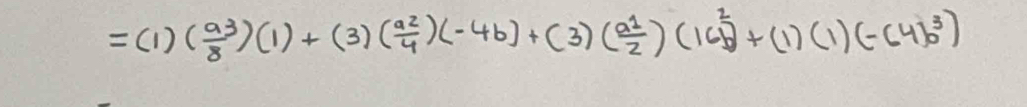 =(1)( a^3/8 )(1)+(3)( 2/4 )(-4b)+(3)( a1/2 )(16b^2+(1)(1)(-c)+(1)^3)