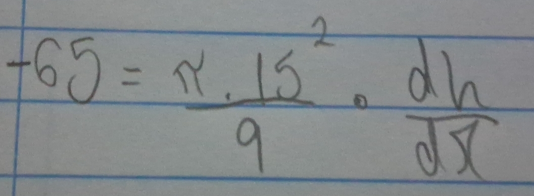 -65= r· 15^2/9 ·  dh/dx 