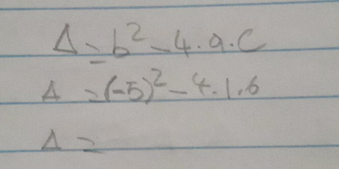 Delta =b^2-4· a· c
A=(-5)^2-4· 1.6
Delta =