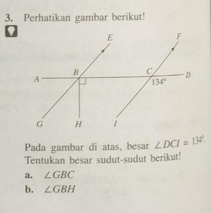 Perhatikan gambar berikut!
Pada gambar di atas, besar ∠ DCI=134°.
Tentukan besar sudut-sudut berikut!
a. ∠ GBC
b. ∠ GBH