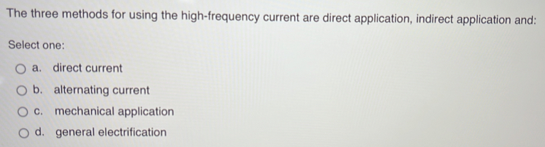 Solved: The three methods for using the high-frequency current are ...