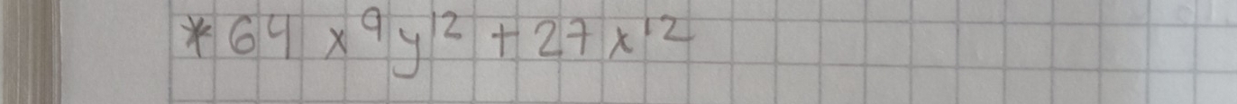 64x^9y^(12)+27x^(12)