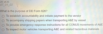 Solved: of 25 01-02 What is the purpose of DD Form 626? To establish ...