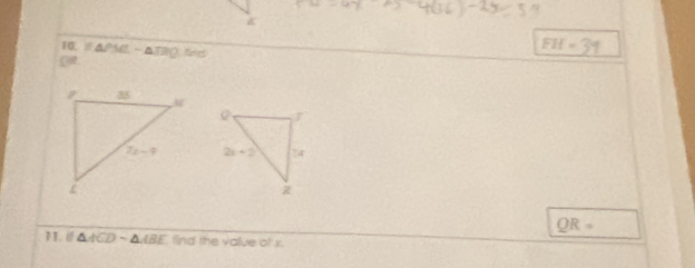 If△ PMLsim △ THQ fimes
FH=34
QR=
1. ( △ ACDsim △ ABE find the value of x