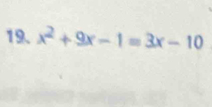 x^2+9x-1=3x-10