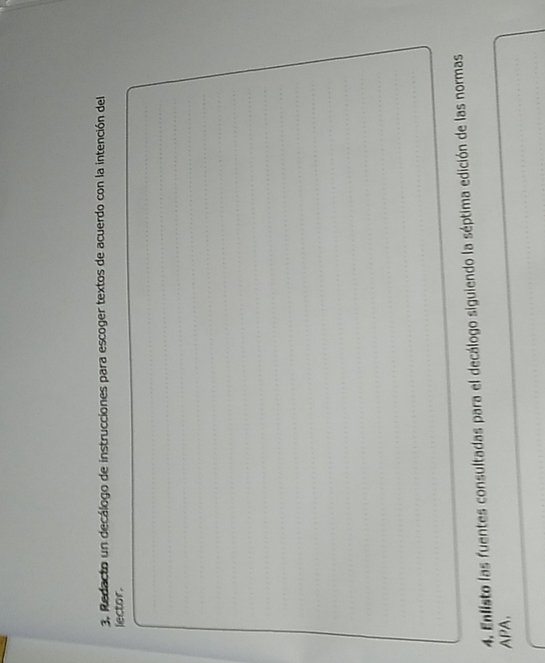 Redacto un decálogo de instrucciones para escoger textos de acuerdo con la intención del 
lector. 
4. Enlisto las fuentes consultadas para el decálogo siguiendo la séptima edición de las normas 
APA.