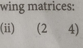 wing matrices: 
(ii) (24)