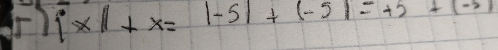  x||+x=|-5|+(-5)=+5+(-2)