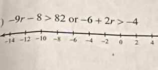 -9r-8>82 or -6+2r>-4