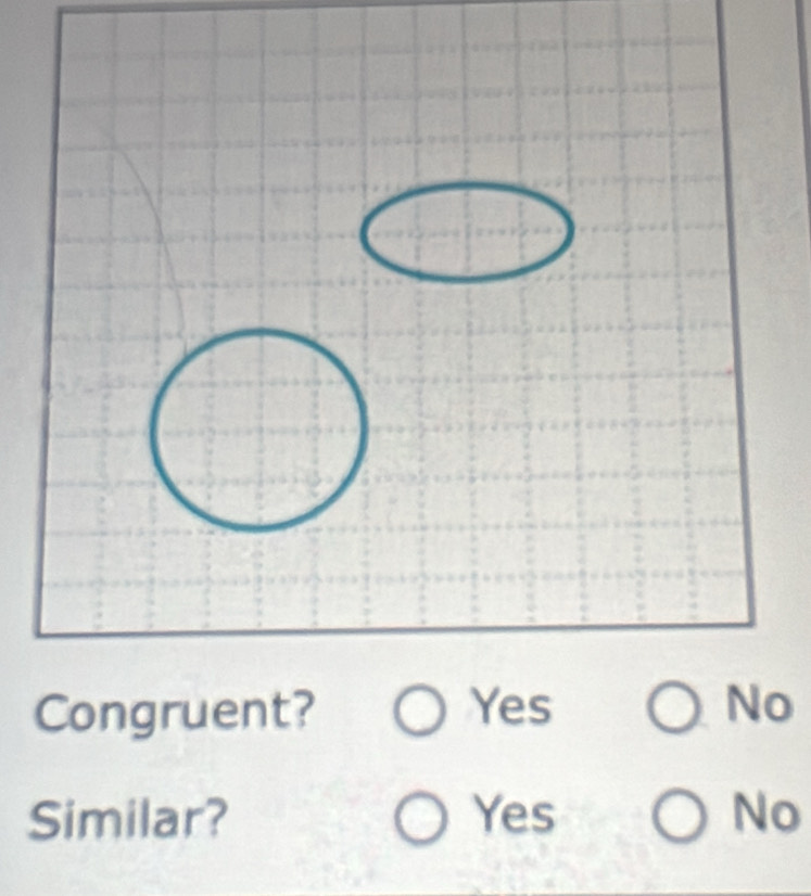 Congruent? o
Similar? Yes No