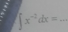 ∈t x^(-2)dx=