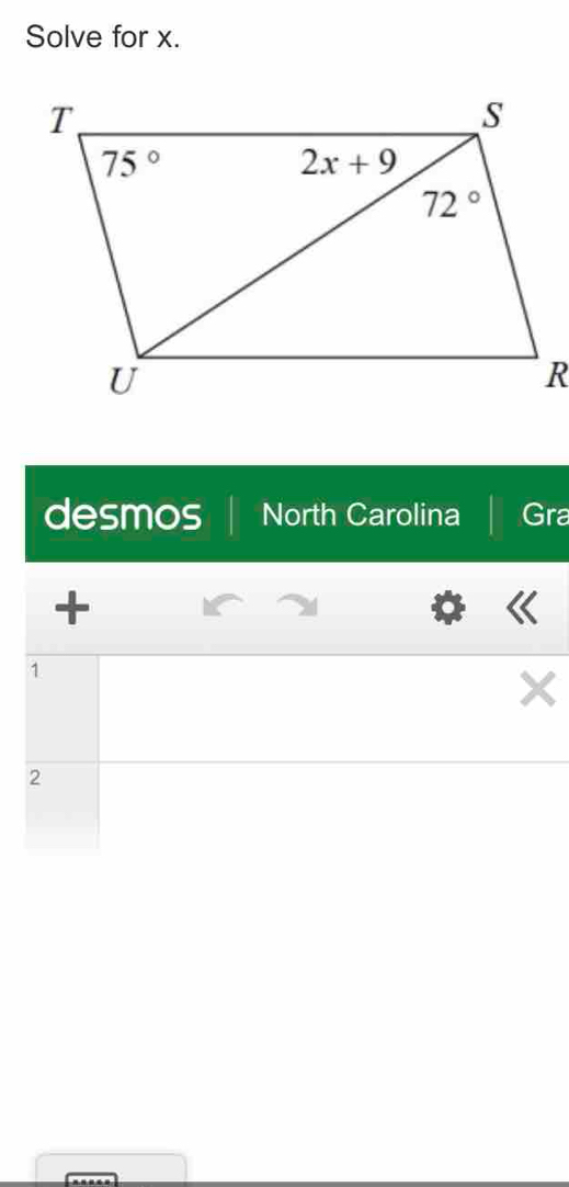 Solve for x.
desmos North Carolina Gra
+
1
2