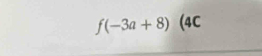 f(-3a+8) (4C