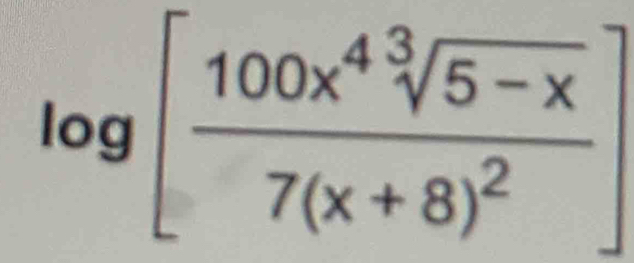 log [frac 100x^4sqrt[3](5-x)7(x+8)^2]