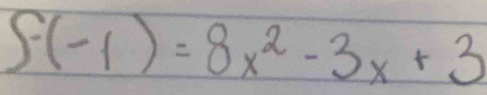 S(-1)=8x^2-3x+3