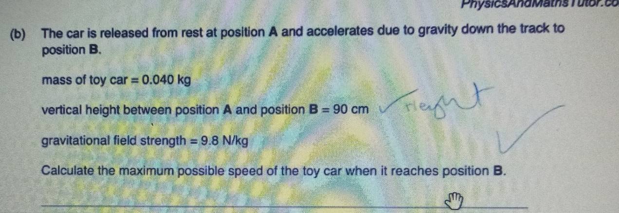 Solved: PhysicsAndMaths T utor.cc (b) The car is released from rest at ...