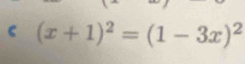 (x+1)^2=(1-3x)^2