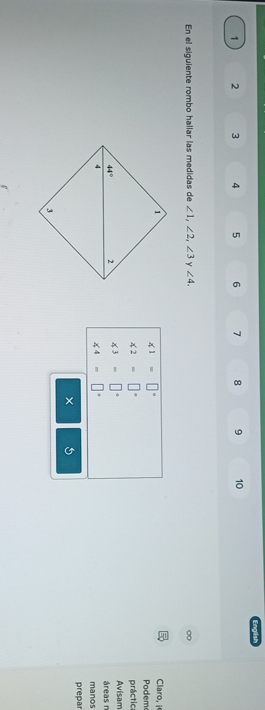 English
1 2 3 4 5 6 7 8 9 10
En el siguiente rombo hallar las medidas de ∠ 1,∠ 2,∠ 3 ∠ 4.
Claro, i
∠ 1=□°
Podem
∠ 2=□°
práctic
Avísam
∠ 3=□°
áreas n
∠ 4=□°
manos
prepar
×