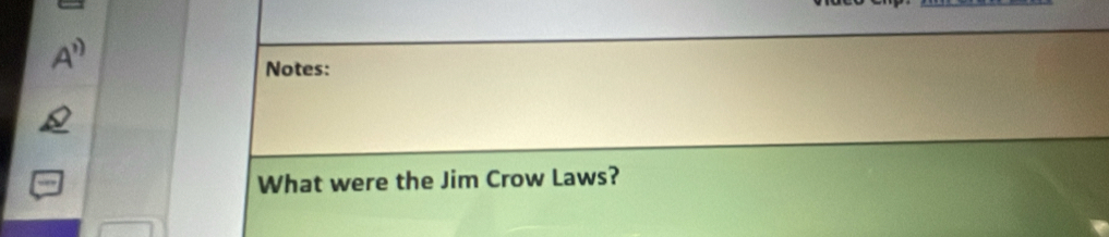 Notes: 
What were the Jim Crow Laws?