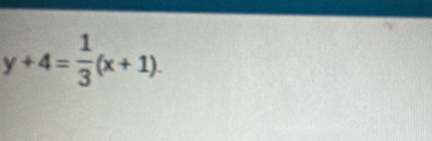 y+4= 1/3 (x+1).