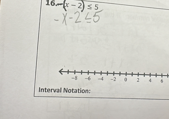 x - 2) ≤ 5
Interval Notation: